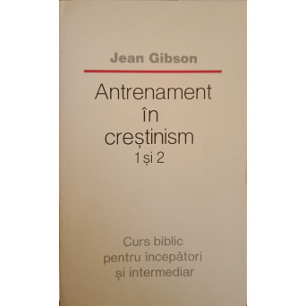ANTRENAMENT IN CRESTINISM 1 SI 2