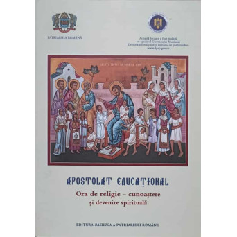 APOSTOLAT EDUCATIONAL. ORA DE RELIGIE - CUNOASTERE SI DEVENIRE SPIRITUALA