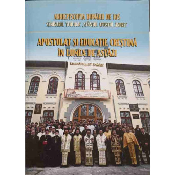 APOSTOLAT SI EDUCATIE CRESTINA IN LUMEA DE ASTAZI