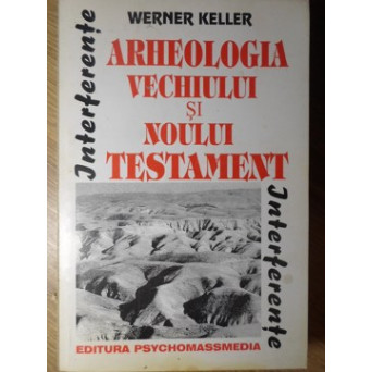 ARHEOLOGIA VECHIULUI SI NOULUI TESTAMENT