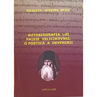 AUTOBIOGRAFIA LUI PAISIE VELICIKOVSKI, O POETICA A DEVENIRII