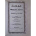BIBLIA ADICA DUMNEZEIASCA SCRIPTURA A LEGII VECHI SI A CELEI NOUA (1914) EDITIE ANASTASICA