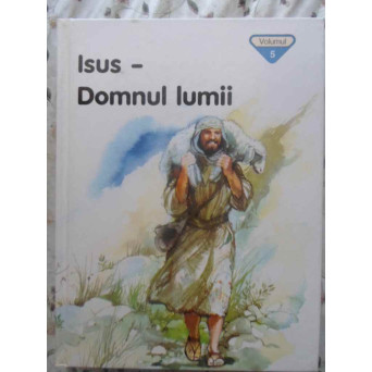 BIBLIA PENTRU COPII VOL.5 ISUS - DOMNUL LUMII