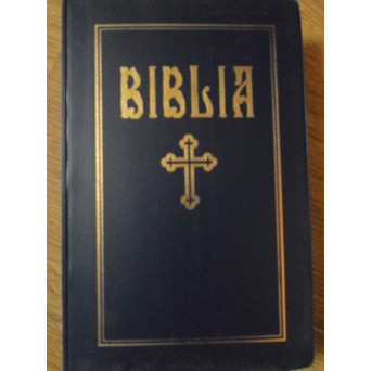BIBLIA SAU SFANTA SCRIPTURA. VECHIUL SI NOUL TESTAMENT