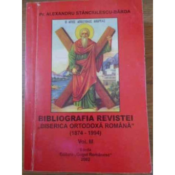 BIBLIOGRAFIA REVISTEI BISERICA ORTODOXA ROMANA 1874-1994 VOL.3
