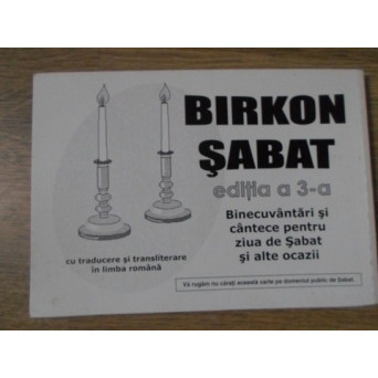 BIRKON SABAT EDITIA A 3-A. BINECUVANTARI SI CANTECE PENTRU ZIUA DE SABAT SI ALTE OCAZII