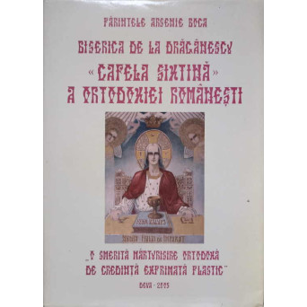 BISERICA DE LA DRAGANESCU. CAPELA SIXTINA A ORTODOXIEI ROMANESTI
