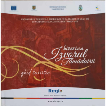 BISERICA IZVORUL TAMADUIRII - TARGOVISTE. GHID TURISTIC