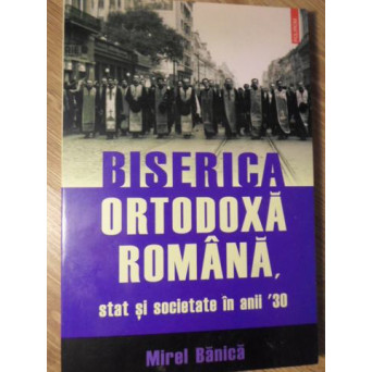 BISERICA ORTODOXA ROMANA, STAT SI SOCIETATE IN ANII 30