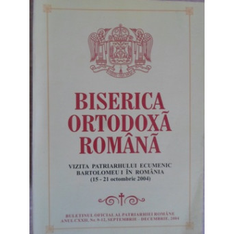BISERICA ORTODOXA ROMANA. VIZITA PATRIARHULUI ECUMENIC BARTOLOMEU I IN ROMANIA (15-21 OCTOMBRIE 2004)