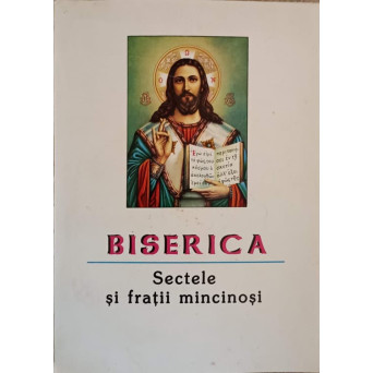 BISERICA, SECTELE SI FRATII MINCINOSI