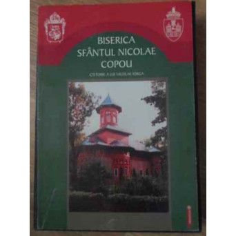 BISERICA SFANTUL NICOLAE COPOU, CTITORIE A LUI NICOLAE IORGA