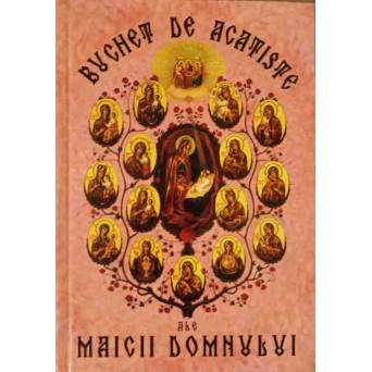BUCHET DE ACATISTE ALE MAICII DOMNULUI