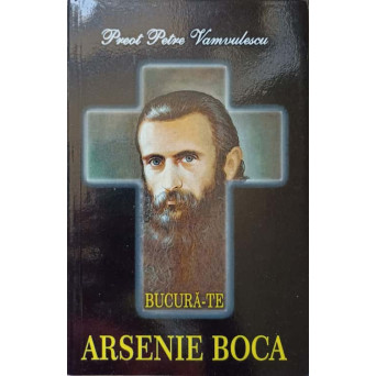 BUCURA-TE ARSENIE BOCA