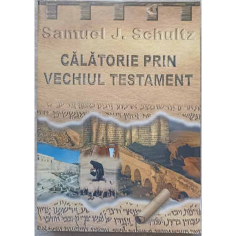 CALATORIE PRIN VECHIUL TESTAMENT