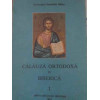 CALAUZA ORTODOXA IN BISERICA VOL.1