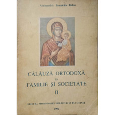 CALAUZA ORTODOXA IN FAMILIE SI SOCIETATE II