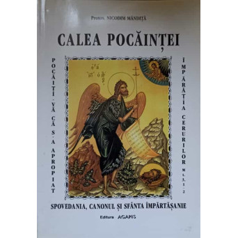 CALEA POCAINTEI. SPOVEDANIA, CANONUL SI SFANTA IMPARTASANIE