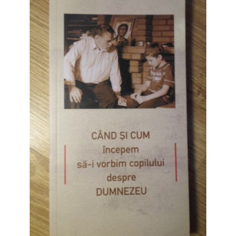 CAND SI CUM INCEPEM SA-I VORBIM COPILULUI DESPRE DUMNEZEU