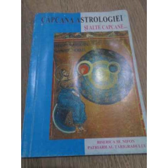 CAPCANA ASTROLOGIEI SI ALTE CAPCANE