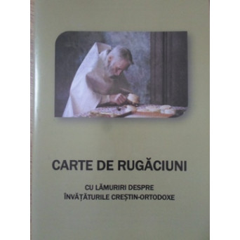 CARTE DE RUGACIUNI CU LAMURIRI DESPRE INVATATURILE CRESTIN-ORTODOXE