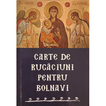 CARTE DE RUGACIUNI PENTRU BOLNAVI