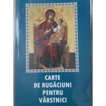 CARTE DE RUGACIUNI PENTRU VARSTNICI