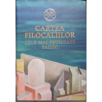 CARTEA FILOCALIILOR. CELE MAI FRUMOASE PAGINI