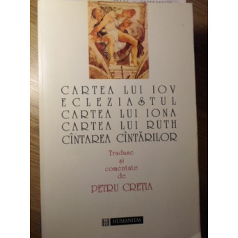 CARTEA LUI IOV ECLEZIASTUL. CARTEA LUI IONA. CARTEA LUI RUTH. CANTAREA CANTARILOR