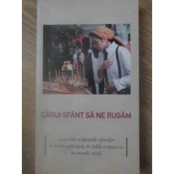 CARUI SFANT SA NE RUGAM