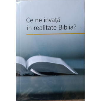 CE NE INVATA IN REALITATE BIBLIA?