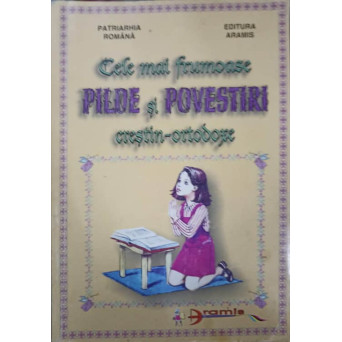 CELE MAI FRUMOASE PILDE SI POVESTIRI CRESTIN-ORTODOXE