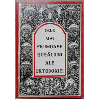 CELE MAI FRUMOASE RUGACIUNI ALE ORTODOXIEI