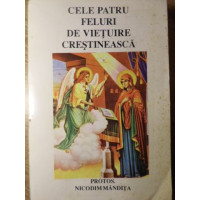 CELE PATRU FELURI DE VIETUIRE CRESTINEASCA CELE PATRU FELURI DE VIETUIRE CRESTINEASCA
