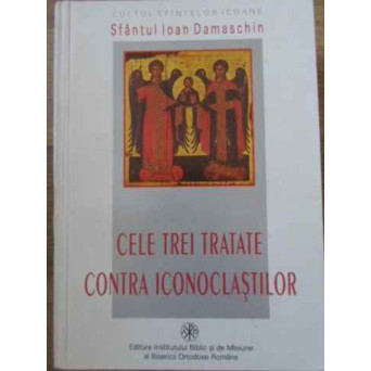 CELE TREI TRATATE CONTRA ICONOCLASTILOR