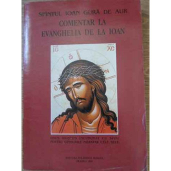 COMENTAR LA EVANGHELIA DE LA IOAN