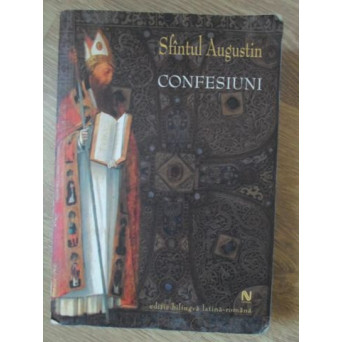 CONFESIUNI. EDITIE BILINGVA LATINA-ROMANA
