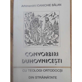 CONVORBIRI DUHOVNICESTI CU TEOLOGI ORTODOCSI DIN STRAINATATE