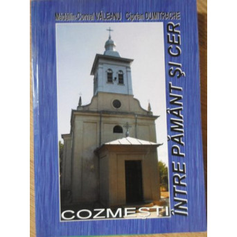 COZMESTI, INTRE PAMANT SI CER