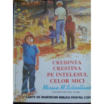 CREDINTA CRESTINA PE INTELESUL CELOR MICI
