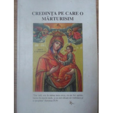 CREDINTA PE CARE O MARTURISIM