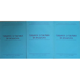 CREDINTA SI CULTURA IN MOLDOVA VOL 1-3
