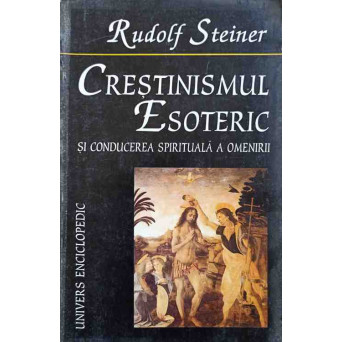 CRESTINISMUL ESOTERIC SI CONDUCEREA SPIRITUALA A OMENIRII