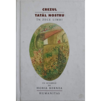 CREZUL, TATAL NOSTRU IN ZECE LIMBI