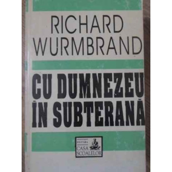 CU DUMNEZEU IN SUBTERANA