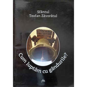 CUM LUPTAM CU GANDURILE?