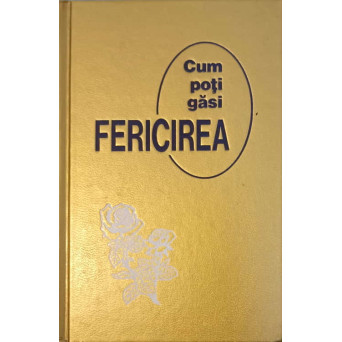 CUM POTI GASI FERICIREA?