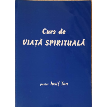 CURS DE VIATA SPIRITUALA
