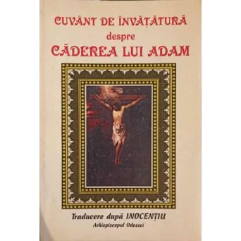 CUVANT DE INVATATURA DESPRE CADEREA LUI ADAM