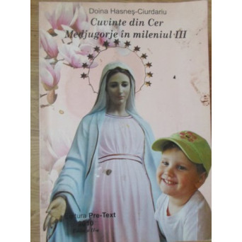CUVINTE DIN CER. MEDJUGORIE IN MILENIUL III